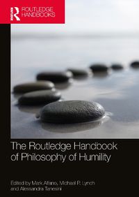 Cover image for The Routledge Handbook of Philosophy of Humility