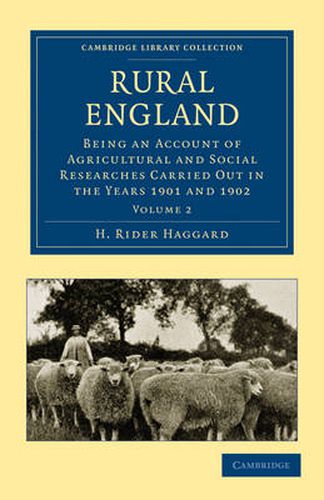 Cover image for Rural England: Being an Account of Agricultural and Social Researches Carried Out in the Years 1901 and 1902