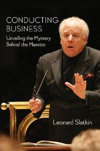 Cover image for Conducting Business: Unveiling the Mystery Behind the Maestro