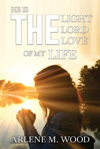 Cover image for He Is the Light, the Lord, the Love of My Life