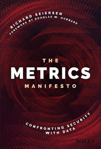 The Metrics Manifesto: Confronting Security with D ata