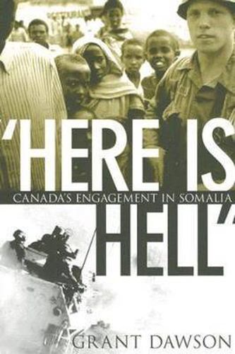 Cover image for Here Is Hell: Canada's Engagement in Somalia