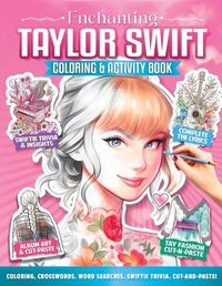 Cover image for Enchanting Taylor Swift Coloring and Activity Book