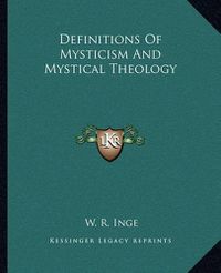 Cover image for Definitions of Mysticism and Mystical Theology