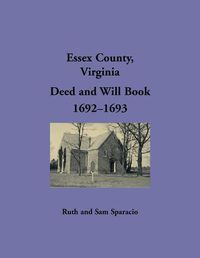 Cover image for Essex County, Virginia Deed and Will Book 1692-1693