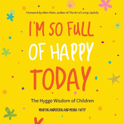 Cover image for I'm So Full of Happy Today