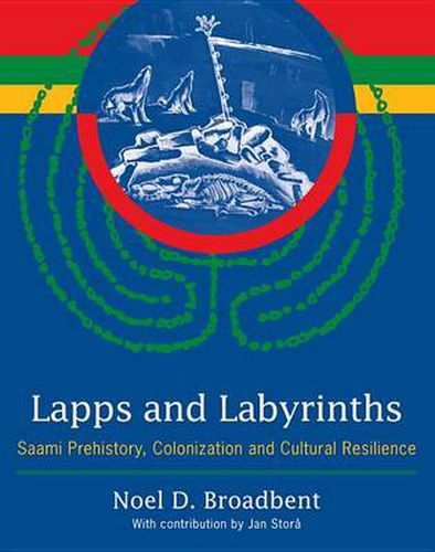 Cover image for Lapps and Labyrinths: Saami Prehistory, Colonization, and Cultural Resilience