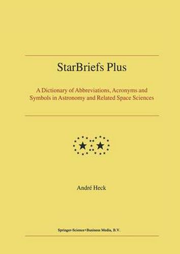 Cover image for StarBriefs Plus: A Dictionary of Abbreviations, Acronyms and Symbols in Astronomy and Related Space Sciences