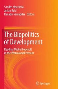 Cover image for The Biopolitics of Development: Reading Michel Foucault in the Postcolonial Present