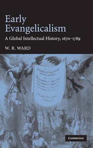 Cover image for Early Evangelicalism: A Global Intellectual History, 1670-1789