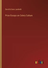 Cover image for Prize Essays on Celery Culture