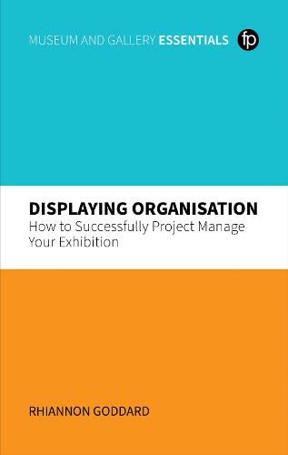 Cover image for Displaying Organisation: How to Successfully Project Manage Your Exhibition