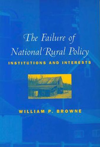 Cover image for The Failure of National Rural Policy: Institutions and Interests