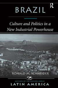 Cover image for Brazil: Culture And Politics In A New Industrial Powerhouse