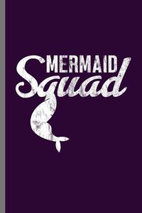 Cover image for Mermaid Squad: Cute Mermaid Design Perfect for Students, Kids & Teens for Journal, Doodling, Sketching and Notes Gift (6 x9 ) Lined Notebook to write in