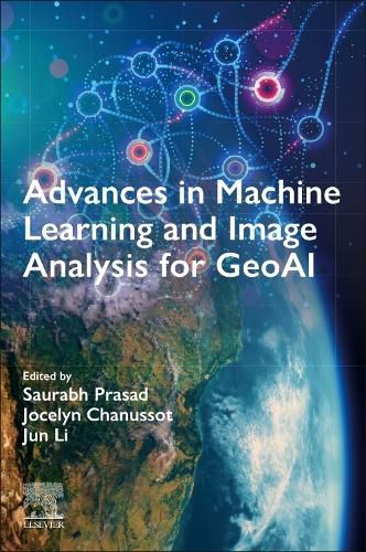 Cover image for Advances in Machine Learning and Image Analysis for GeoAI