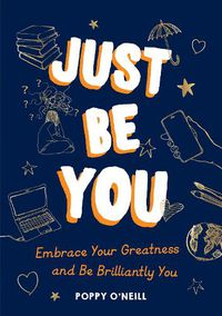 Cover image for Just Be You: Embrace Your Greatness and Be Brilliantly You