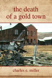 Cover image for The Death of a Gold Town