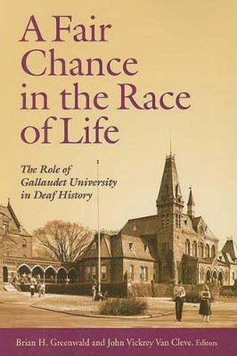 A Fair Chance in the Race of Life - the Role of Gallaudet University in Deaf History