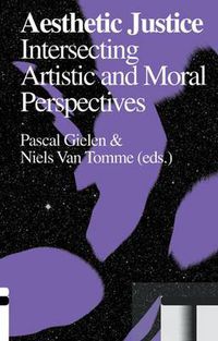 Cover image for Aesthetic Justice: Intersecting Artistic and Moral Perspectives