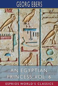 Cover image for An Egyptian Princess, Vol. 6 (Esprios Classics)