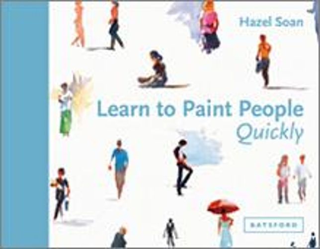 Cover image for Learn to Paint People Quickly: A practical, step-by-step guide to learning to paint people in watercolour and oils