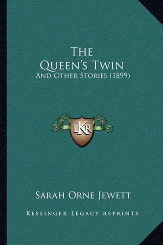 Cover image for The Queen's Twin: And Other Stories (1899)