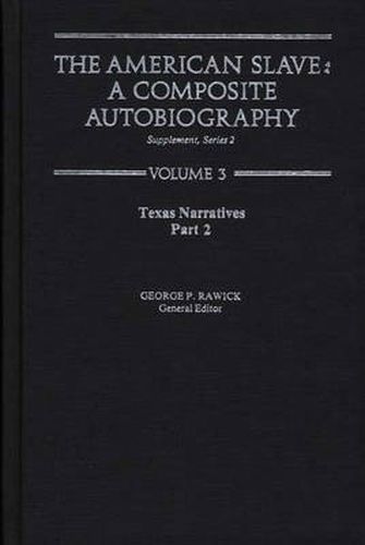 Cover image for The American Slave: Texas Narratives Part 2 Vol. 3
