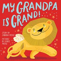 Cover image for My Grandpa Is Grand! (A Hello!Lucky Book)