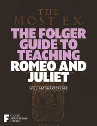 Cover image for The Folger Guide to Teaching Romeo & Juliet