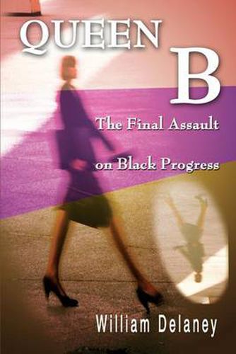 Cover image for Queen B: The Final Assault on Black Progress