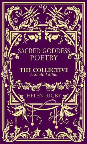 Cover image for Sacred Goddess Poetry The Collective A Soulful Mind