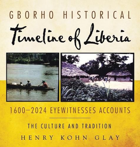 Cover image for Gborho Historical Timeline of Liberia 1600-2024 Eyewitnesses Accounts