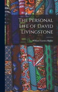 Cover image for The Personal Life of David Livingstone