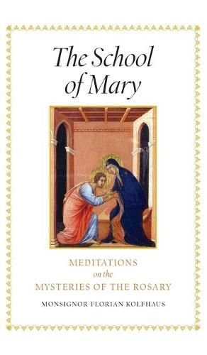 Cover image for The School of Mary: Meditations on the Mysteries of the Rosary
