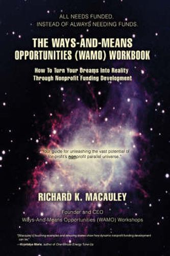 Cover image for The Ways-And-Means Opportunities (WAMO) Workbook: How To Turn Your Dreams Into Reality Through Nonprofit Funding Development