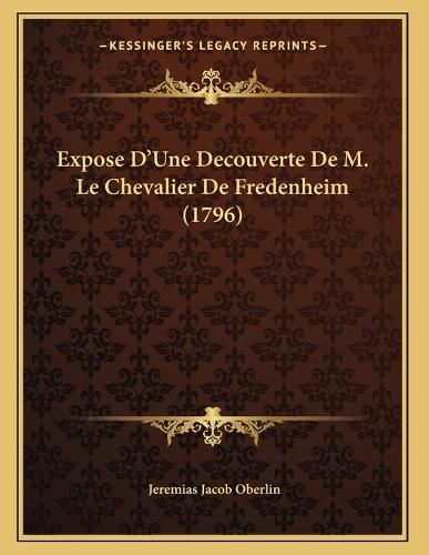Cover image for Expose D'Une Decouverte de M. Le Chevalier de Fredenheim (1796)