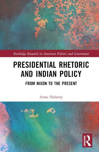 Cover image for Presidential Rhetoric and Indian Policy: From Nixon to the Present