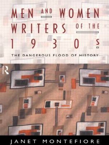 Cover image for Men and Women Writers of the 1930s: The Dangerous Flood of History