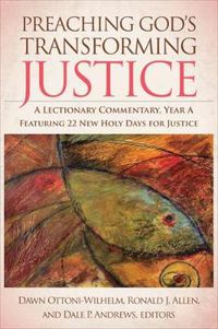 Cover image for Preaching God's Transforming Justice: A Lectionary Commentary, Year A