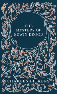 Cover image for The Mystery of Edwin Drood: With Appreciations and Criticisms By G. K. Chesterton