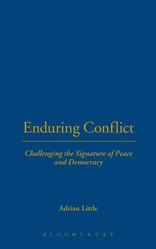 Cover image for Enduring Conflict: Challenging the Signature of Peace and Democracy