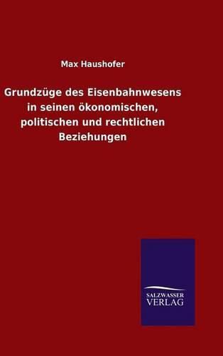 Cover image for Grundzuge des Eisenbahnwesens in seinen oekonomischen, politischen und rechtlichen Beziehungen