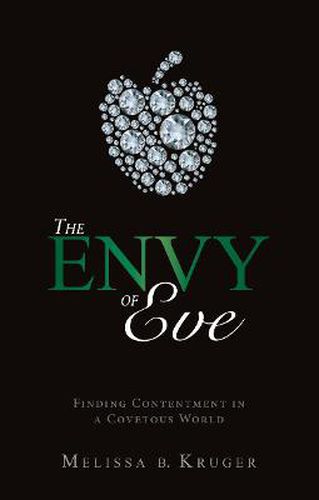 Cover image for The Envy of Eve: Finding Contentment in a Covetous World