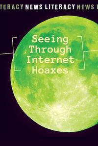 Cover image for Seeing Through Internet Hoaxes