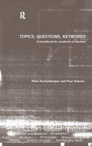 Cover image for Topics, Questions, Key Words: A Handbook for Students of German