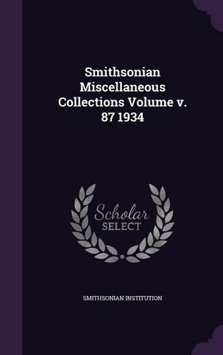 Cover image for Smithsonian Miscellaneous Collections Volume V. 87 1934