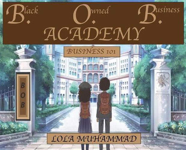 B. O. B. Academy: Business 101