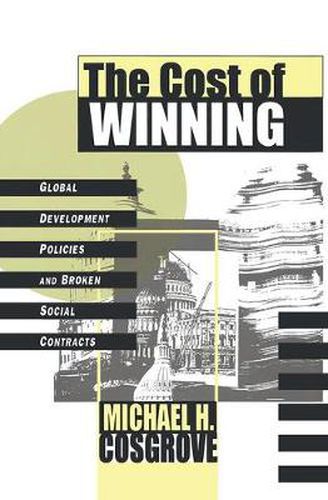 Cover image for The Cost of Winning: Global Development Policies and Broken Social Contracts