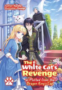 Cover image for The White Cat's Revenge as Plotted from the Dragon King's Lap: Volume 7